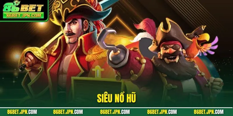 siêu nổ hũ
